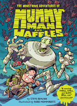 Book cover for The Monstrous Adventures of Mummy Man and Waffles