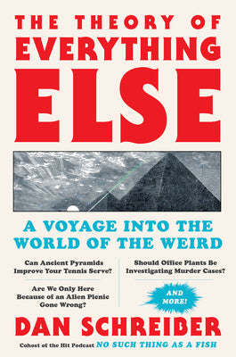 Book cover for The Theory of Everything Else: A Voyage Into the World of the Weird