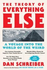 Book cover for The Theory of Everything Else: A Voyage Into the World of the Weird