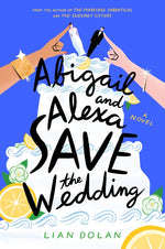 Book cover for Abigail and Alexa Save the Wedding