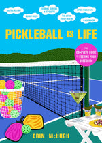 Book cover for Pickleball Is Life: The Complete Guide to Feeding Your Obsession