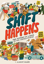 Book cover for Shift Happens: The History of Labor in the United States