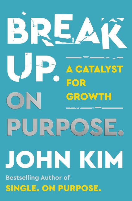 Book cover for Break Up on Purpose: A Catalyst for Growth