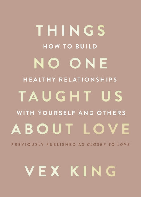Book cover for Things No One Taught Us about Love: How to Build Healthy Relationships with Yourself and Others