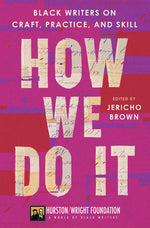 Book cover for How We Do It: Black Writers on Craft, Practice, and Skill