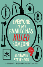 Book cover for Everyone in My Family Has Killed Someone: A Murdery Mystery Novel