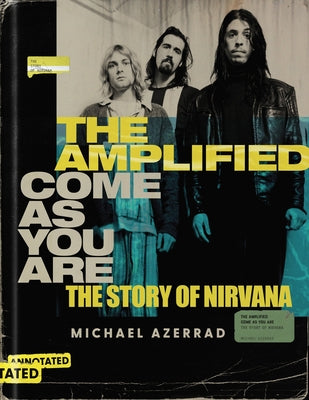 Book cover for The Amplified Come as You Are: The Story of Nirvana