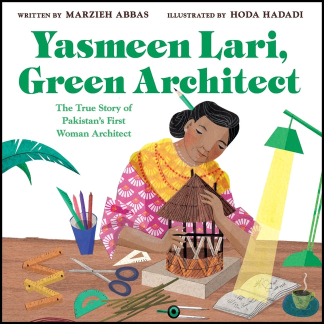 Book cover for Yasmeen Lari, Green Architect: The True Story of Pakistan's First Woman Architect