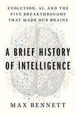 Book cover for A Brief History of Intelligence: Evolution, Ai, and the Five Breakthroughs That Made Our Brains