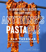 Book cover for Anything's Pastable: 81 Inventive Pasta Recipes for Saucy People