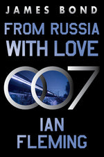 Book cover for From Russia with Love: A James Bond Novel
