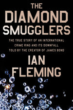 Book cover for Diamond Smugglers: The True Story of an International Crime Ring and Its Downfall, Told by the Creator of James Bond