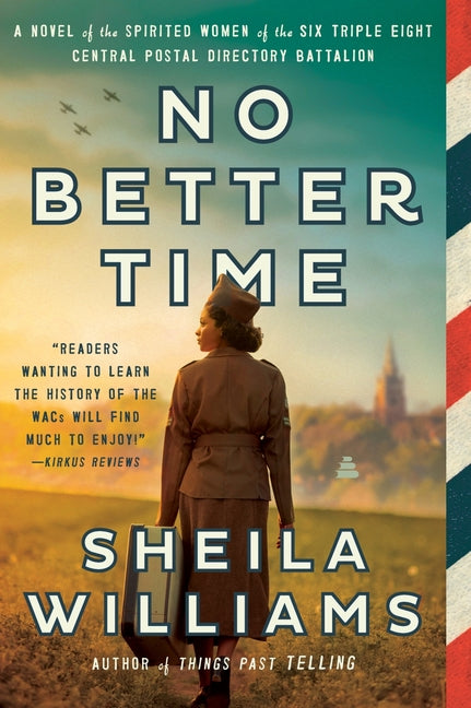Book cover for No Better Time: A Novel of the Spirited Women of the Six Triple Eight Central Postal Directory Battalion