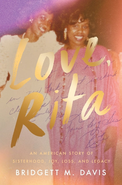 Book cover for Love, Rita: An American Story of Sisterhood, Joy, Loss, and Legacy