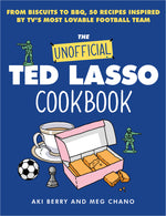 Book cover for The Unofficial Ted Lasso Cookbook: From Biscuits to Bbq, 50 Recipes Inspired by Tv's Most Lovable Football Team