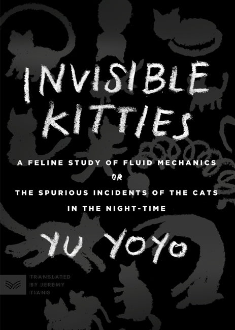 Book cover for Invisible Kitties: A Feline Study of Fluid Mechanics or the Spurious Incidents of the Cats in the Night-Time