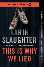 Book cover for This Is Why We Lied: A Will Trent Thriller