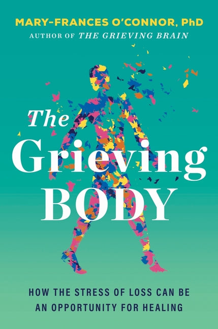 Book cover for Grieving Body: How the Stress of Loss Can Be an Opportunity for Healing