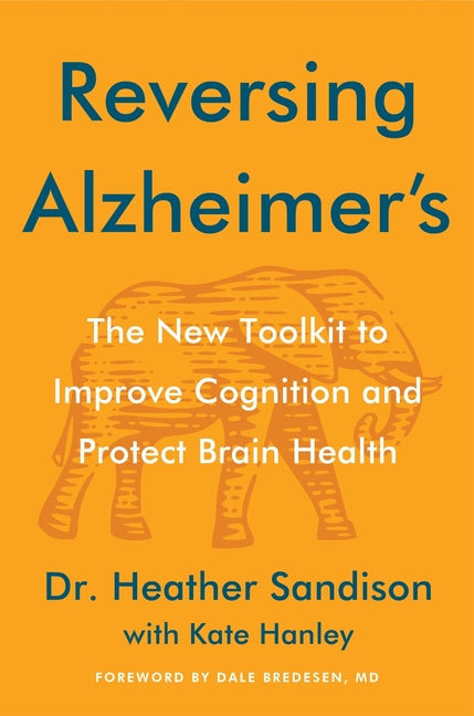 Book cover for Reversing Alzheimer's: The New Toolkit to Improve Cognition and Protect Brain Health