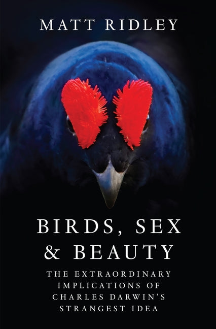 Book cover for Birds, Sex and Beauty: The Extraordinary Implications of Charles Darwin's Strangest Idea