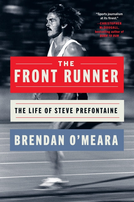 Book cover for Front Runner: The Life of Steve Prefontaine