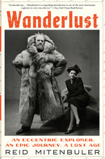 Book cover for Wanderlust: An Eccentric Explorer, an Epic Journey, a Lost Age
