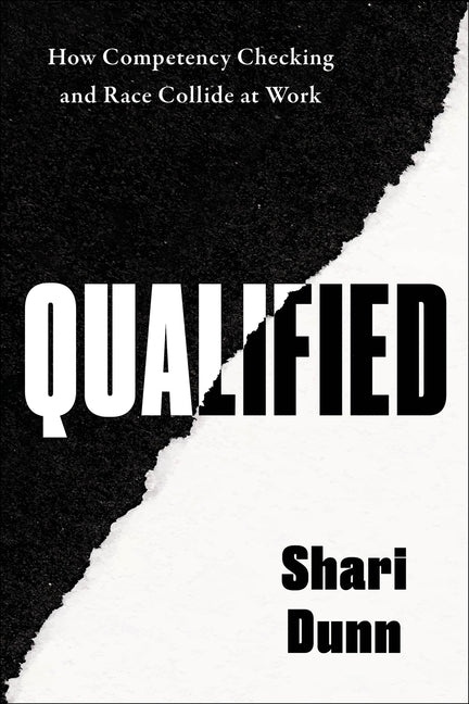 Book cover for Qualified: How Competency Checking and Race Collide at Work