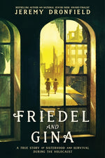 Book cover for Friedel and Gina: A True Story of Sisterhood and Survival During the Holocaust