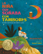 Book cover for La Niña Que Soñaba Con Tambores: de Cómo El Valor de Una Niña Cambió La Música; Drum Dream Girl: How One Girl's Courage Changed Music (Spanish Edition