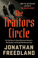 Book cover for Traitors Circle: The True Story of a Secret Resistance Network in Nazi Germany--And the Spy Who Betrayed Them