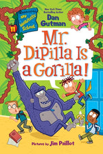 Book cover for My Weirdtastic School #11: Mr. Dipilla Is a Gorilla!