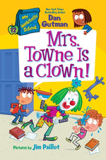 Book cover for My Weirdtastic School #12: Mrs. Towne Is a Clown!