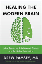 Book cover for Healing the Modern Brain: Nine Tenets to Build Mental Fitness and Revitalize Your Mind