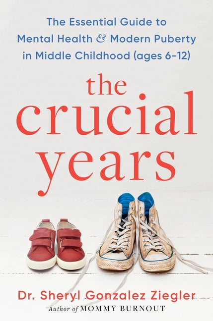 Book cover for Crucial Years: The Essential Guide to Mental Health and Modern Puberty in Middle Childhood (Ages 6-12)
