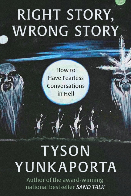 Book cover for Right Story, Wrong Story: How to Have Fearless Conversations in Hell