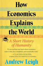 Book cover for How Economics Explains the World: A Short History of Humanity