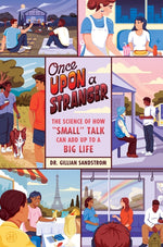 Book cover for Once Upon a Stranger: The Science of How "Small" Talk Can Add Up to a Big Life