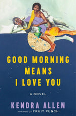 Book cover for Good Morning Means I Love You
