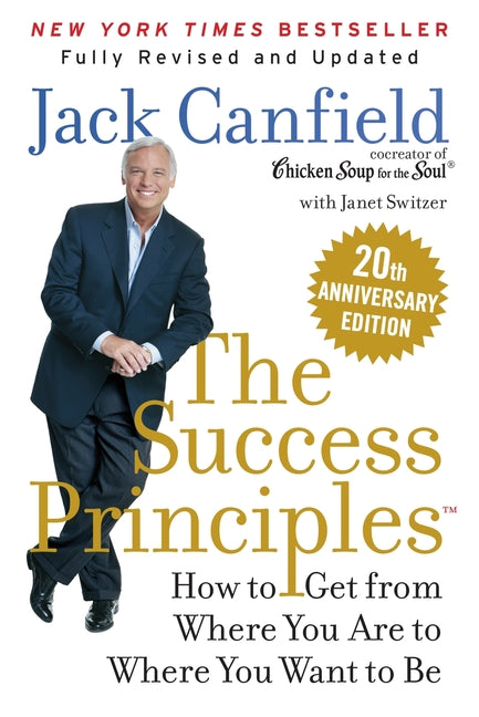 Book cover for Success Principles(tm) 20th Anniversary Edition: How to Get from Where You Are to Where You Want to Be