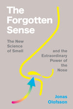 Book cover for Forgotten Sense: The New Science of Smell--And the Extraordinary Power of the Nose