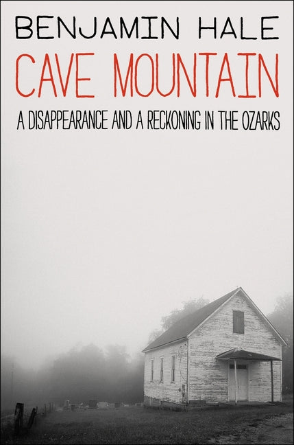 Book cover for Cave Mountain: A Disappearance and a Reckoning in the Ozarks