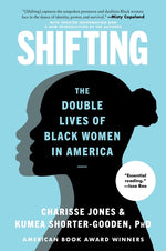 Book cover for Shifting: The Double Lives of Black Women in America