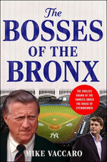 Book cover for Bosses of the Bronx: The Endless Drama of the Yankees Under the House of Steinbrenner