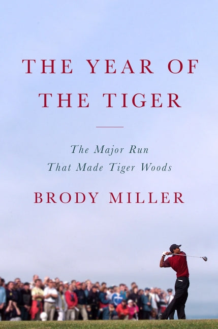 Book cover for Year of the Tiger: The Major Run That Made Tiger Woods