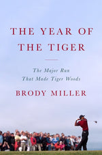Book cover for Year of the Tiger: The Major Run That Made Tiger Woods