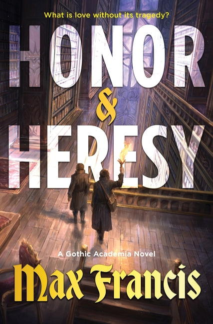 Book cover for Honor & Heresy: A Gothic Academia Novel
