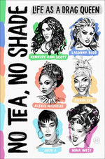Book cover for No Tea, No Shade: Life as a Drag Queen