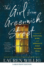 Book cover for Girl from Greenwich Street: A Novel of Hamilton, Burr, and America's First Murder Trial