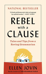 Book cover for Rebel with a Clause: Tales and Tips from a Roving Grammarian