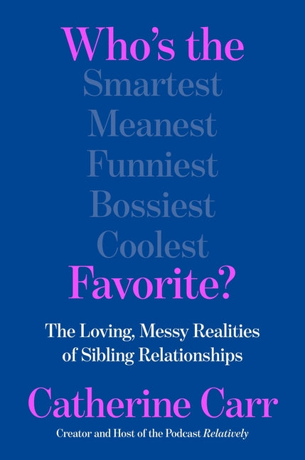 Book cover for Who's the Favorite?: The Loving, Messy Realities of Sibling Relationships